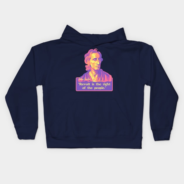 John Locke Portrait and Quote Kids Hoodie by Slightly Unhinged